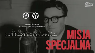 Spowiedź Ubeka, czyli historia Józefa Światły | MISJA SPECJALNA