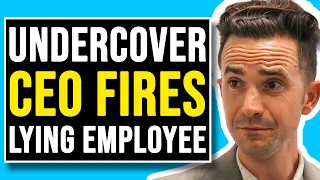 Undercover CEO Fires Employee Stealing Ideas