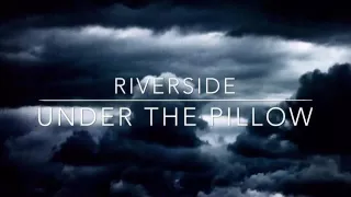 Riverside - Under The Pillow Lyrics