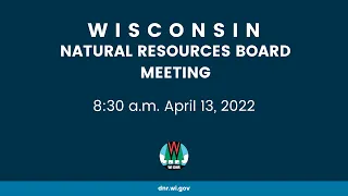 Natural Resources Board Meeting - April 13, 2022