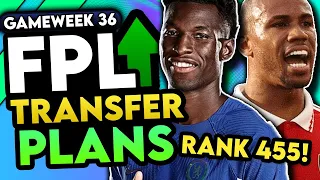 RANK 455 IN THE WORLD | FPL GAMEWEEK 36 UPDATED TRANSFER PLANS | Fantasy Premier League Tips 2023/24