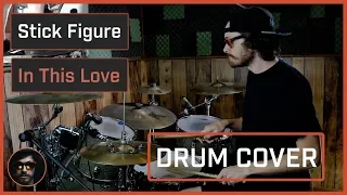 Stick Figure - In This Love (Drum Cover)