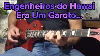 ENGENHEIROS DO HAWAII - ERA UM GAROTO: COVER GUITARRA