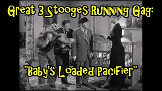 Great 3 Stooges Running Gag: "Baby's Loaded Pacifier"