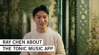 RAY CHEN about the TONIC music app
