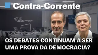 Os debates continuam a ser uma prova da democracia? || Contra-Corrente em direto na Rádio Observador