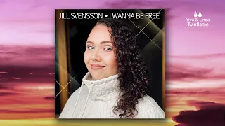 I wanna be free - Jill Svensson