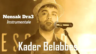 Kader Belabbes : Nensak Dra3 ( اذا سقساوك عليا) Instrumentale - قادر بلعباس : ننساك دراع