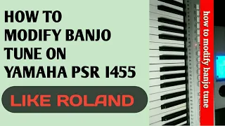 HOW TO MODIFY BANJO TONE IN YAMAHA PSR-I455/I4500