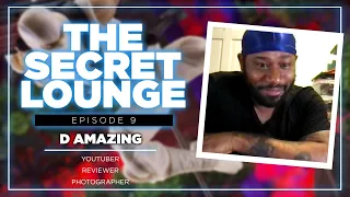 The Secret Lounge ep 9. | with guest D Amazing
