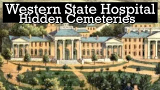 Western State Hospital: Hidden Cemeteries