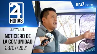 Noticias Guayaquil: Noticiero 24 Horas, 28/07/2021 (De la Comunidad Segunda Emisión)