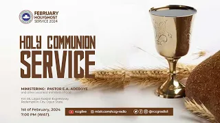 RCCG FEBRUARY 2024 HOLY COMMUNION SERVICE