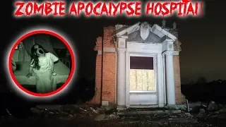 THE HAUNTED ABANDONED ZOMBIE APOCALYPSE HOSPITAL FROM HELL!