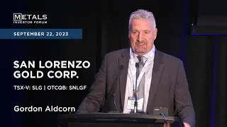 Gordon Aldcorn of San Lorenzo Gold presents at the Metals Investor Forum, September 22-23, 2023