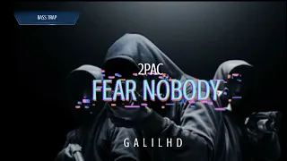 2PAC FEAR NOBODY#basstrap #galilhd