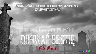 Ed Gein - Rzeźnik z Plainfield: "To jest ciało kobiety... Pozbawione głowy"! | DORWAĆ BESTIĘ