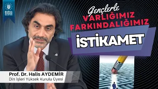 34 - Gençlerle Söyleşi: İstikamet - Varlığımız/Farkındalığımız - 26.06.2020