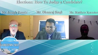 ELECTIONS: HOW TO JUDGE A CANDIDATE? ~ GLOBESPAN24x7 Program with Host: Dhanraj Singh