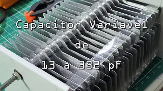 Construção de um Capacitor Variável -  Homebrew Variable Capacitor