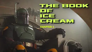 Boba Fett: The Book of Ice Cream - Chapter 1 (An Auralnauts Star Wars Story)