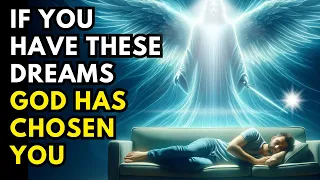 Top 12 Dreams Indicating God Has Chosen You | Prophetic Dreams And Visions