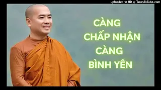 Càng chấp nhận, càng bình yên – Nuôi Dưỡng Tâm Bình Yên -Thầy Minh Niệm