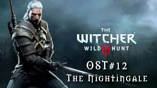 The Witcher 3: Wild Hunt - Soundtrack #12 ( The Nightingale ) | 320Kbps HD