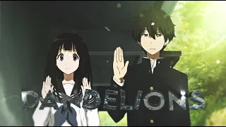 Dandelions - Hyouka Edit [AMV]