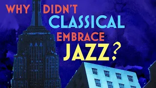 Why Classical Music Hasn't Embraced Jazz