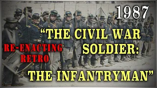 "The Civil War Soldier: The Infantryman" (1987) - 125th Anniversary Re-enacting Video