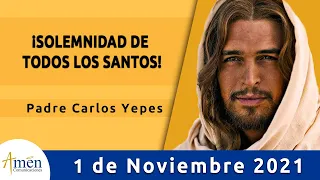 Evangelio De Hoy Lunes 1 Noviembre 2021 l Padre Carlos Yepes l Biblia l Mateo 5,1-12