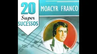 Moacir Franco - 20 super Sucessos