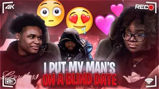 I PUT MY MANS ON A BLIND DATE AND THIS HAPPENED!!!!!!!!!!!!!
