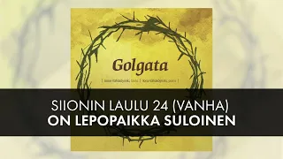 SL 24 (vanha laulukirja) On lepopaikka suloinen