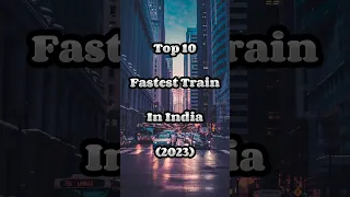 Top 10 Fastest Train In india ll #shorts