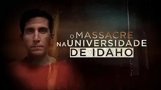 O Massacre da Universidade de Idaho