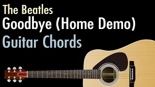 Goodbye（Home Demo）- The Beatles / Guitar Chords