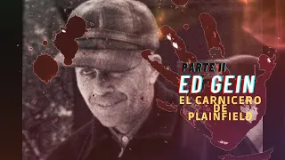 Ed Gein - El carnicero de Plainfield (Parte II)