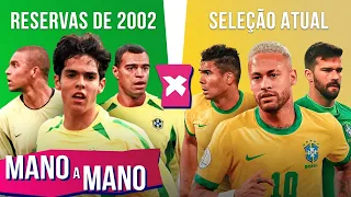 RESERVAS DE 2002 X SELEÇÃO ATUAL: QUEM É MELHOR? - MANO A MANO DA SELEÇÃO BRASILEIRA