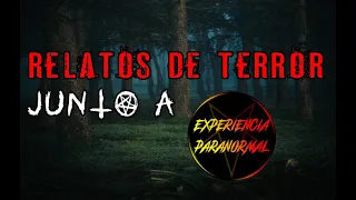 Relatos De TERROR. Colaboración Con Experiencia Paranormal