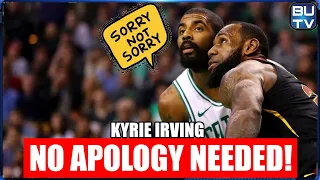 Why Kyrie Irving Should NOT Have Apologized to Lebron James