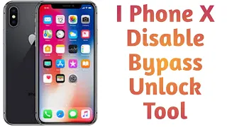 I Phone X Disable Bypass | With Sim Bypass Unlock Tool