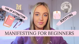 MANIFESTING FOR BEGINNERS - everything you need to get started!