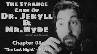 "The Strange Case Of Dr. Jekyll and Mr. Hyde" - Chapter 08 B / by Robert Louis Stevenson #audiobook