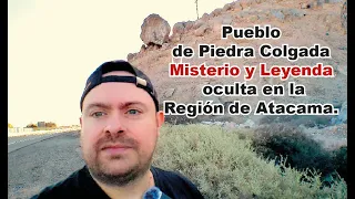 Pueblo de Piedra Colgada y Cementerio - Copiapó Región de Atacama