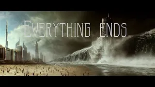 Everything Ends (natural disaster movie-mashup)