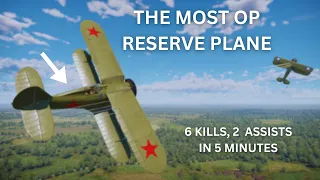 The Best Reserve Plane in War Thunder (6 kills, 2 assists and 0 deaths in 5 minutes)