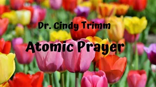 PRAYER- Atomic Prayer by Cindy Trimm