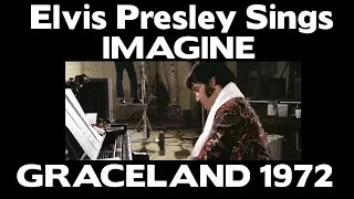 WOW!!! - Elvis Presley sings Imagine  - Graceland 1972